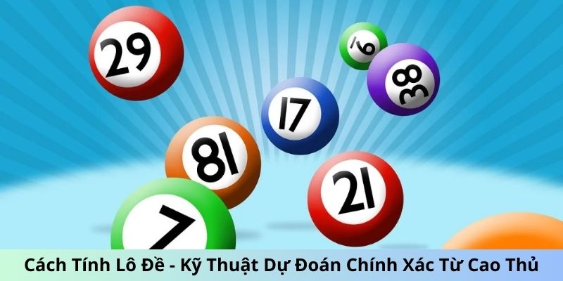 Cách tính lô đề hiệu quả