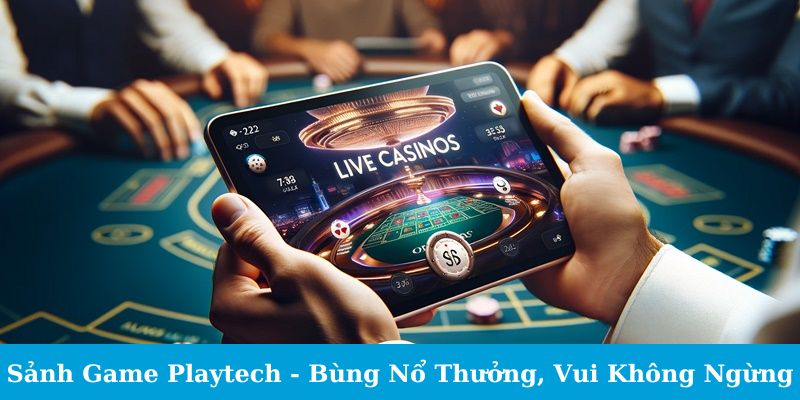 Tổng Quan Về Sảnh Game Playtech